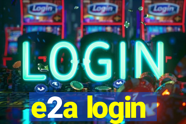 e2a login